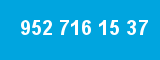 952 716 15 37